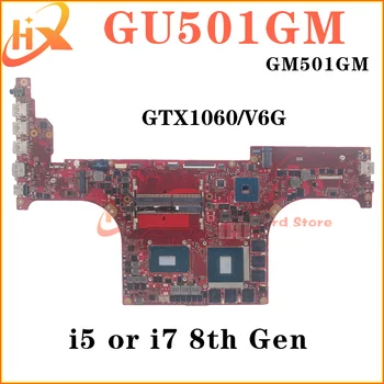 GU501G дънна Платка За ASUS GU501GM GM501GM GM501GS MW501G GM501 GU501 дънна Платка на Лаптоп i5 i7 8-то Поколение GTX1060 /V6G GTX1070 /V8G