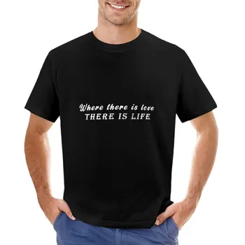 Където има любов? тениска there is life, тениски с котки, тениски за спортните фенове, мъжка тениска с изображение