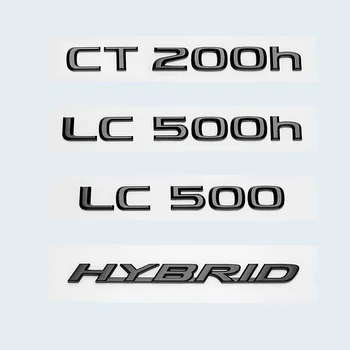 Лъскаво Черно 3D ABS Букви Номер CT200h LC500 LC500h HYBRID Емблема за багажник на автомобил Lexus Стикер с логото на Аксесоари за икони
